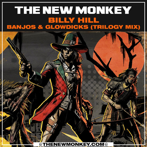 Billy Hill - Banjos & Glowdicks (Trilogy Mix)