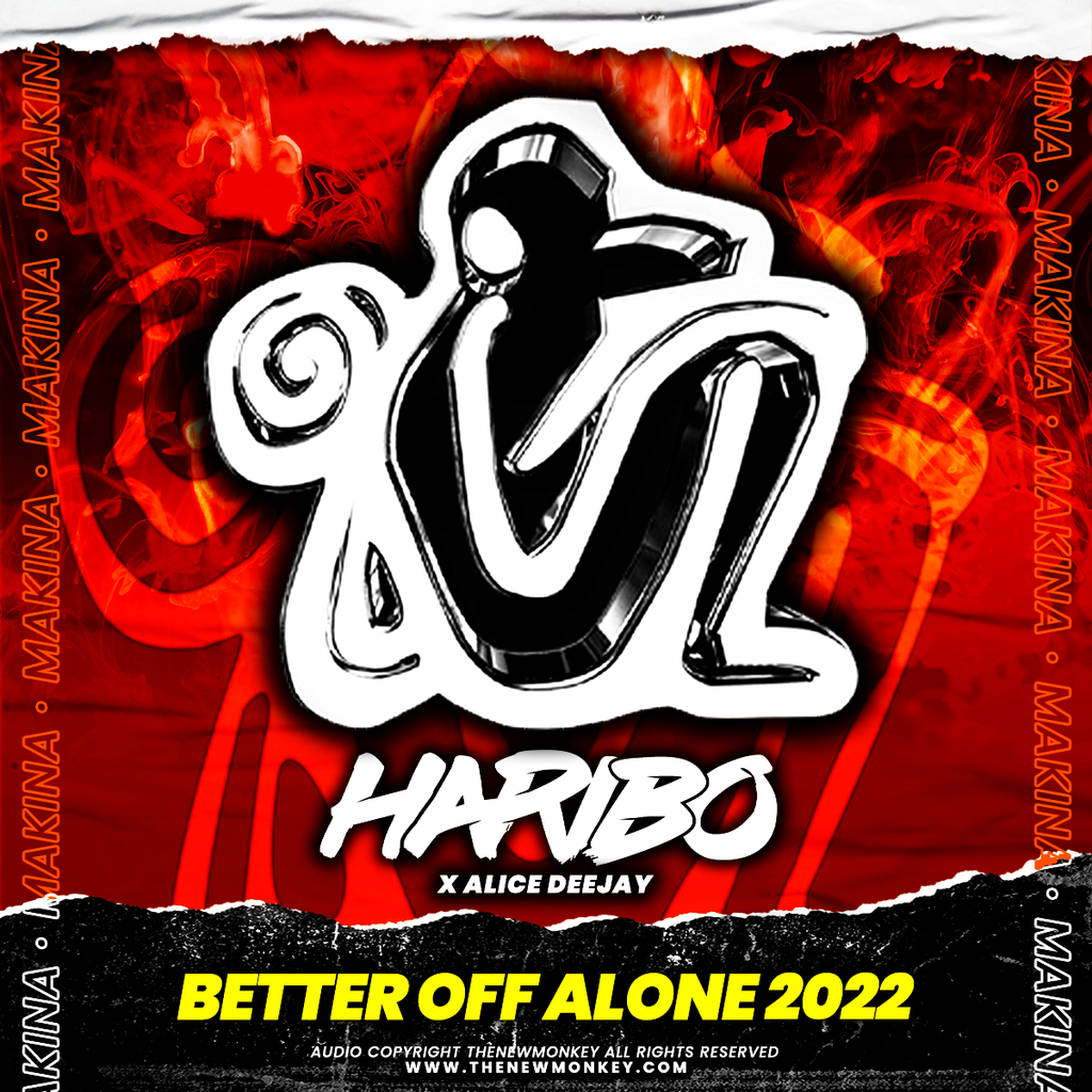 Haribo X Alice Deejay - Better Off Alone 2022