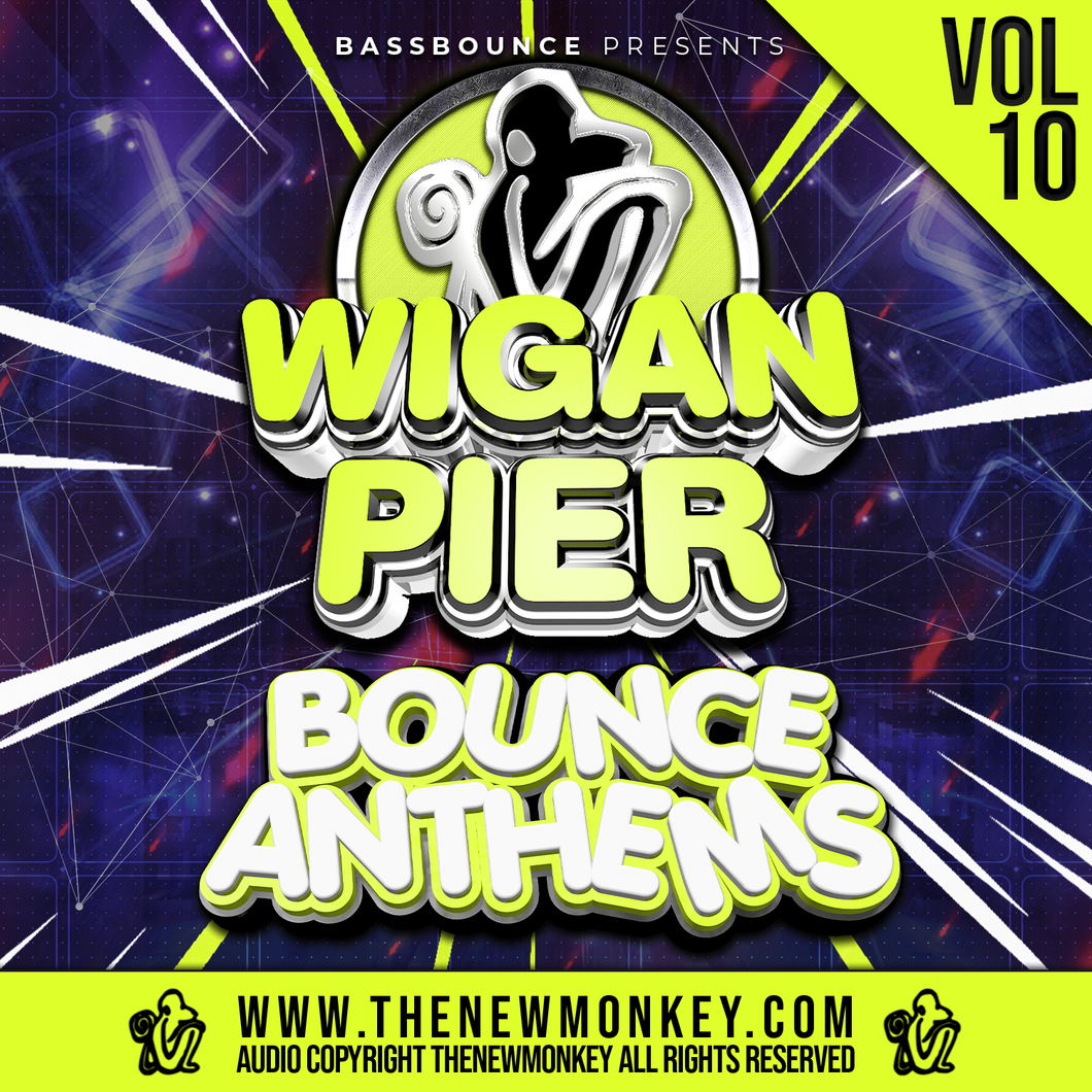WIGAN PIER - BOUNCE ANTHEMS - VOL 10